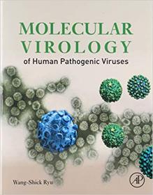 Molecular Virology of Human Pathogenic Viruses