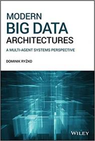 Modern Big Data Architectures- A Multi-Agent Systems Perspective