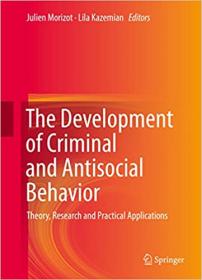 The Development of Criminal and Antisocial Behavior- Theory, Research and Practical Applications