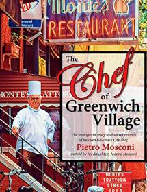 The Chef of Greenwich Village- The immigrant story and secret recipes of beloved NYC chef