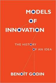 Models of Innovation- The History of an Idea