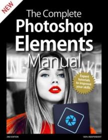 The Complete Photoshop Elements Manual - 2nd Edition, 2020 (HQ PDF)