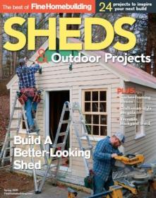 The Best of Fine Homebuilding- Sheds & Outdoor Projects - Spring 2020