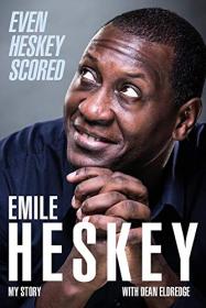 Even Heskey Scored- Emile Heskey, My Story