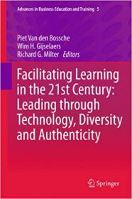 Facilitating Learning in the 21st Century- Leading through Technology, Diversity and Authenticity