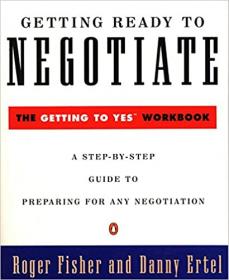 Getting Ready to Negotiate- The Getting to Yes Workbook