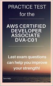 Practice test for the AWS Certified Developer Associate DVA-C01- Last exam questions can help you improve your strength!