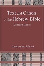 Text and canon of the Hebrew Bible- collected studies