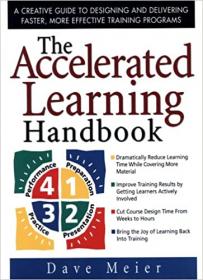 The Accelerated Learning Handbook- A Creative Guide to Designing and Delivering Faster, More Effective Training Programs
