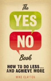 The Yes-No Book- How to Do Less    and Achieve More!