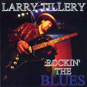Larry Tillery-Rockin The Blues 2011