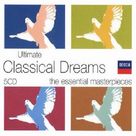 Ultimate Classical Dreams - The Ultimate Classical Experience - 66 Superb Tracks For Your Enjoyment - 5 CDs