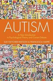 Autism- A New Introduction to Psychological Theory and Current Debate, 2nd Edition