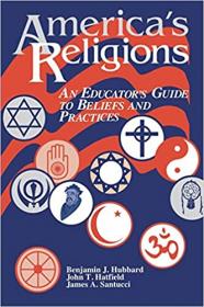America's Religions- An Educator's Guide to Beliefs and Practices