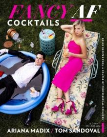 Fancy AF Cocktails- Drink Recipes from a Couple of Professional Drinkers (AZW3)