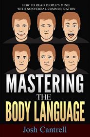 Mastering the Body Language- How to Read People's Mind with Nonverbal Communication