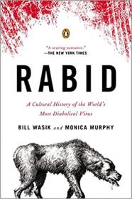 Rabid- A Cultural History of the World's Most Diabolical Virus