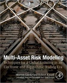 Multi-Asset Risk Modeling- Techniques for a Global Economy in an Electronic and Algorithmic Trading Era