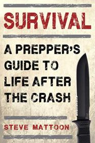 Survival- A Prepper's Guide to Life after the Crash (MOBI)