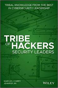 Tribe of Hackers Security Leaders- Tribal Knowledge from the best in Cybersecurity Leadership