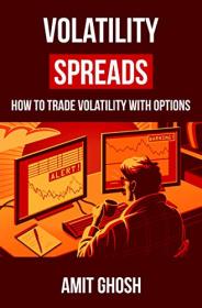 Volatility Spreads- Trading Volatility with Delta Neutral Option Trading Strategies