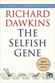 The Selfish Gene- 30th Anniversary Edition--with a new Introduction by the Author Ed 30