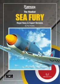The Hawker Sea Fury- Royal Navy & Export Versions (Modellers Datafile Scale Down 4)