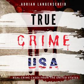 Adrian_Langenscheid_-_True_Crime_USA-Audiobook-WEB-DE-2020-AUDiAL