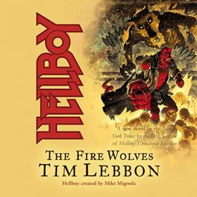 Tim Lebbon - 2020 - Hellboy - The Fire Wolves (Fantasy)