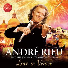 Andre Rieu And His Johann Strauss Orchestra - Love In Venice - 2014