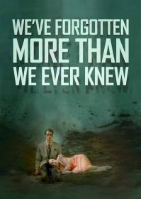 Weve Forgotten More Than We Ever Knew 2016 WEB-DL 1080p