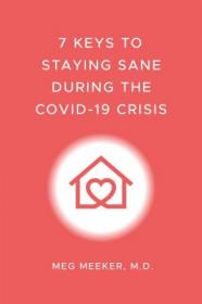 7 Keys to Staying Sane During the COVID-19 Crisis