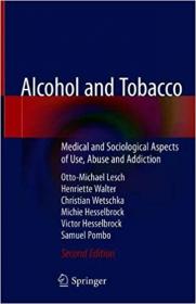 Alcohol and Tobacco - Medical and Sociological Aspects of Use, Abuse and Addiction Ed 2
