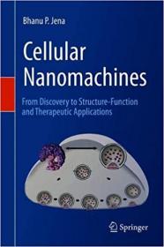 Cellular Nanomachines - From Discovery to Structure-Function and Therapeutic Applications