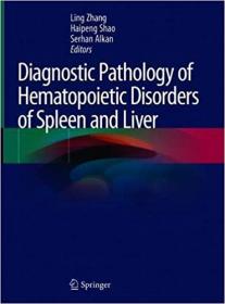 Diagnostic Pathology of Hematopoietic Disorders of Spleen and Liver