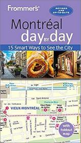 Frommer's Montreal Day By Day, 4th Edition