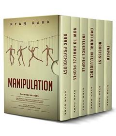 Manipulation - 6 books in 1 - Dark Psychology, How to Analyze People, Influence People, Emotional Intelligence, Narcissist