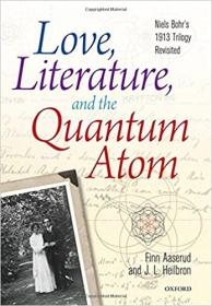 Love, Literature and the Quantum Atom - Niels Bohr's 1913 Trilogy Revisited