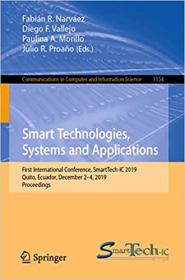 Smart Technologies, Systems and Applications - First International Conference, SmartTech-IC 2019, Quito, Ecuador, Decembe