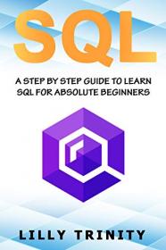 SQL - A Step By Step Guide To Learn SQL For Absolute Beginner