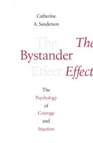 The Bystander Effect - The Psychology of Courage and Inaction