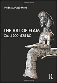 The Art of Elam CA  4200 - 525 BC