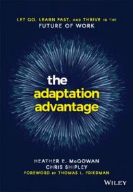 The Adaptation Advantage - Let Go, Learn Fast, and Thrive in the Future of Work