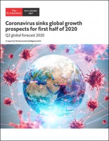 The Economist (Intelligence Unit) - Coronavirus sinks global growth prospects for first half of 2020 (2020)