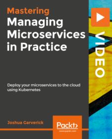 Packt - Managing Microservices in Practice