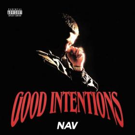 NAV - Good Intentions  Rap Hip-Hop Album  Mp3~(2020) [320]  kbps Beats⭐