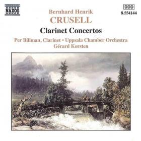 Crusell - Clarinet Concertos - Uppsala Chamber Orchestra, Gerard Korsten, Per Billman