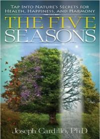 The Five Seasons - Tap Into Nature's Secrets for Health, Happiness, and Harmony