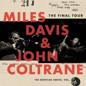 Miles Davis & John Coltrane - The Final Tour - The Bootleg Series Vol  6 (4CD) (2018) [FLAC]