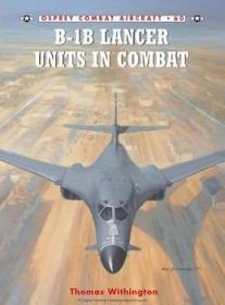 B-1B Lancer Units in Combat (Osprey Combat Aircraft 60)